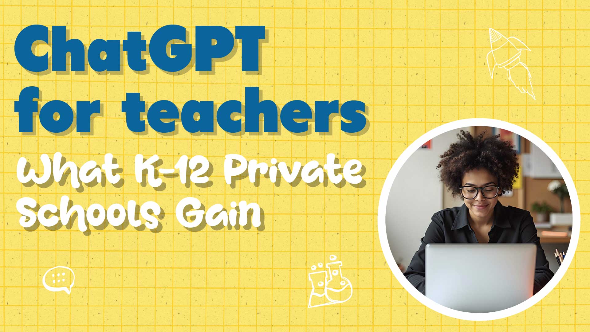 ChatGPT for Teachers: K-12 Private Schools Can Get Access