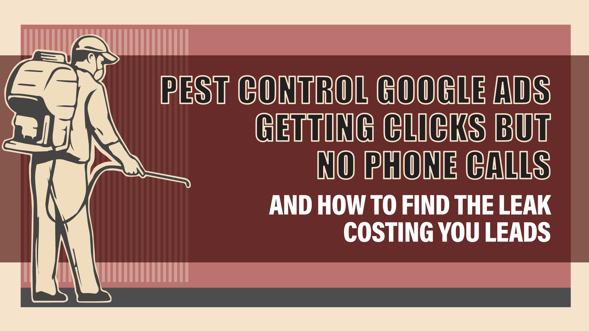 Clicks but No Calls? Find the Leak in Your Pest Control Google Ads