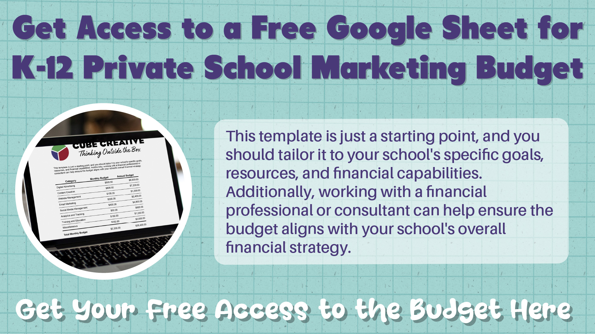 How to Create a Marketing Budget for K-12 Private Schools image Get Access to a Free Google Sheet for K-12 Private School Marketing Budget