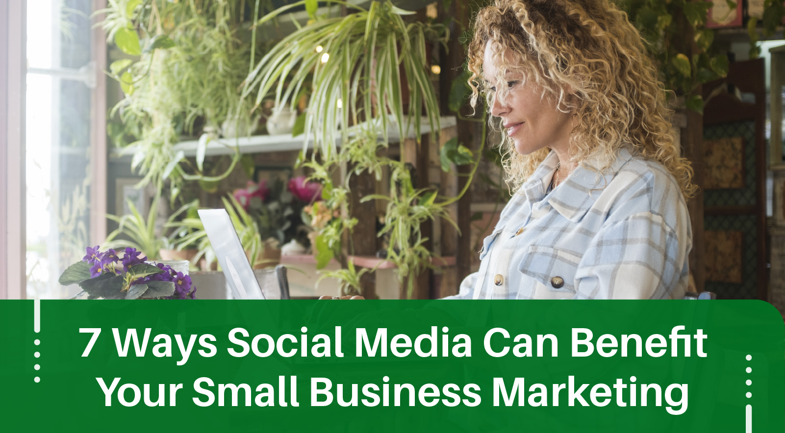 Top 7 Ways Social Media Can Benefit Your Small Business&rsquo;s Content Marketing