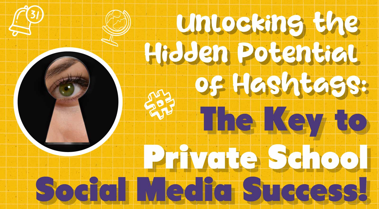 Unlock the Secret to K-12 Private School Social Media Success with Hashtags