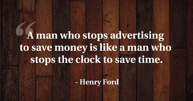 31 Quotes for When Motivation Runs Out image A man who stops advertising to save money is like a man who stops the clock to save time. -Henry Ford